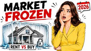Rent vs Buy 2026: Why the Housing Market Is Frozen