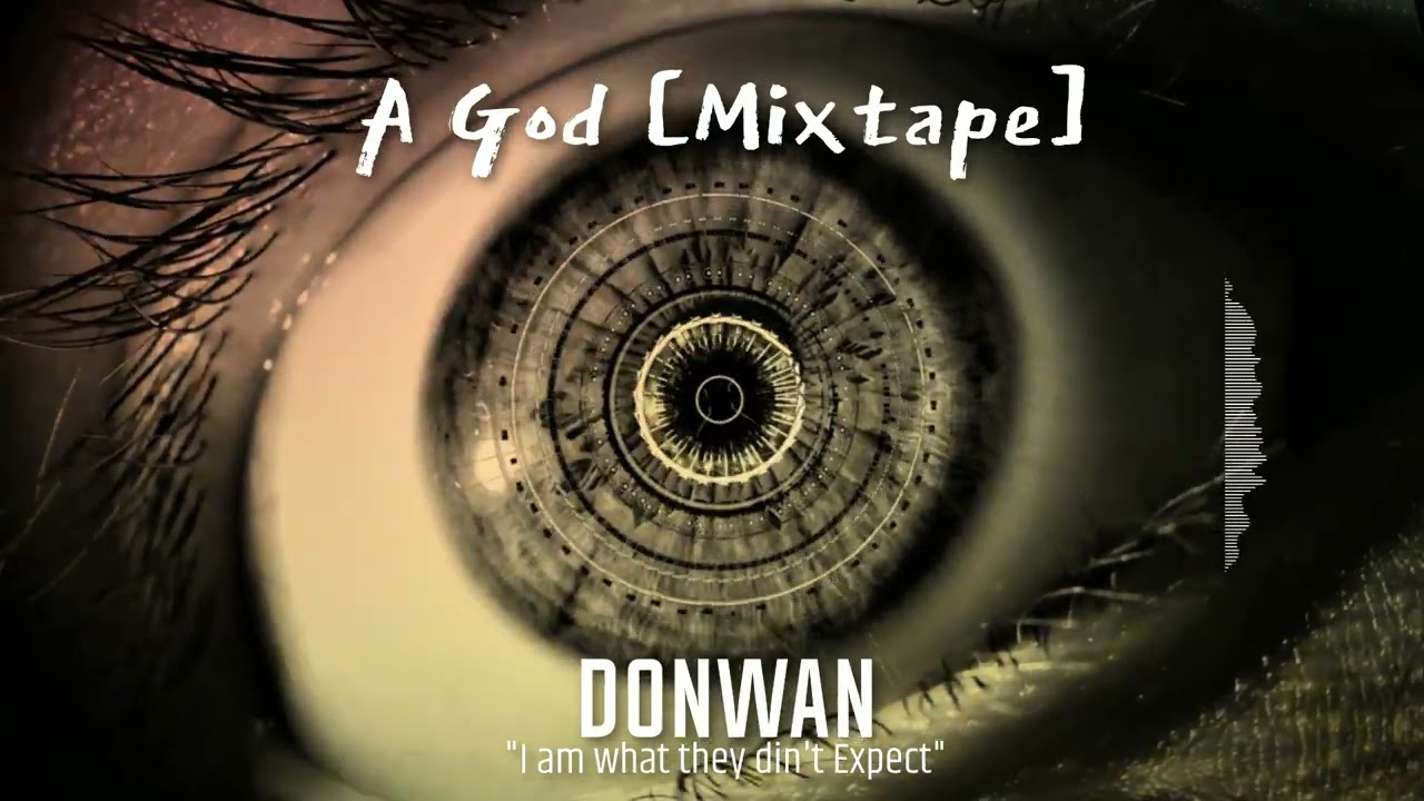 Donwan - "A God" [Unreleased Mixtape]