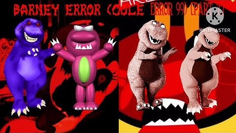 Barney Error (@6890chris Error 99) [Part 7]
