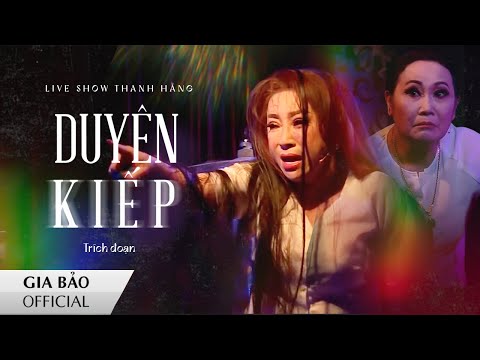 Video Trích đoạn DUYÊN KIẾP | Liveshow Thanh Hằng: Thương... - youtube
