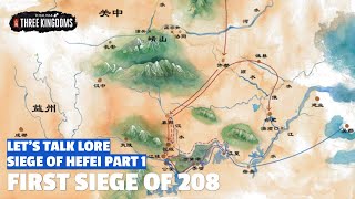 First Siege of 208 | Siege of Hefei Let's Talk Lore Part 01