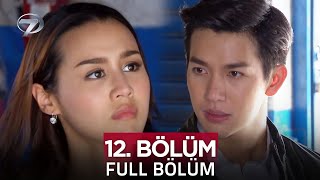Yalancı Yarim Tayland Dizisi 12. Bölüm