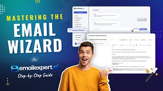 Mastering the Email Wizard on Email Expert A.I. – Step-by-Step Guide