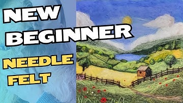 Beginner’s Needle Felting Tutorial: Easy Wool Landscape Step-by-Step