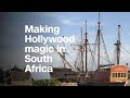 Making hollywood magic in south africa