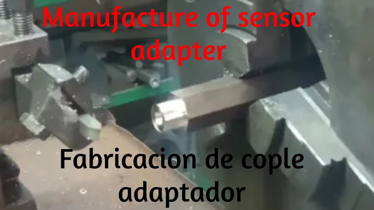 Sensor Adapter Coupling Manufacture of sensor adapter coupling | Fabricacion de cople adaptador ...