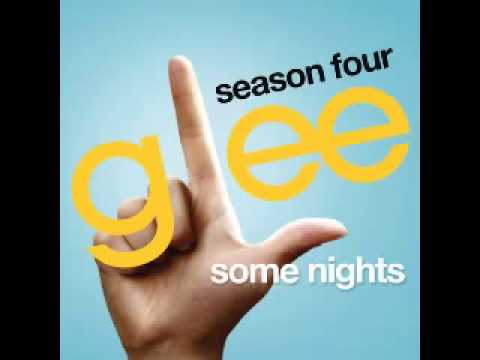 Glee - Some Nights (HQ)