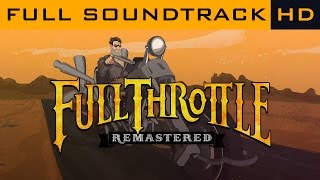 Full Throttle Remastered - Full Soundtrack OST [HD]