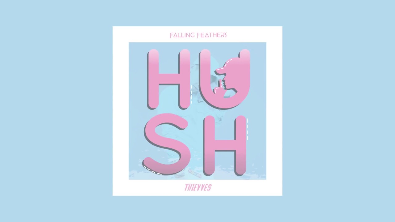 Falling Feathers X Thievves - Hush (Official Audio)