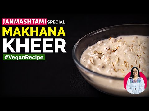 Janmashtami Special Makhana Kheer | Vegan recipe | Vegan kheer (Hindi)