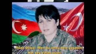 Roza Əliqızı - Men Bu Ömrü Bele Yaşadım.... Hər Şey Vətən Üçün