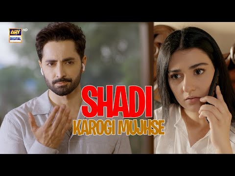 Shadi Karogi Mujhse Sher Proposed Fajar Sher Danish Taimoor Sarah Khan ARY Digital 