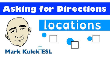 Asking For Directions - locations (prepositions of place) | Mark Kulek - ESL