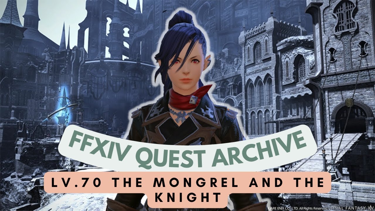 Machinist: Lv.70 The Mongrel and the Knight // FFXIV Quest Archive