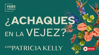 ACHES AND PAINS IN OLD AGE | Live with Patricia Kelly