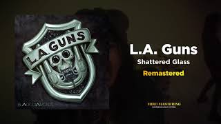 L.A. Guns - Shattered Glass (REMASTERED)