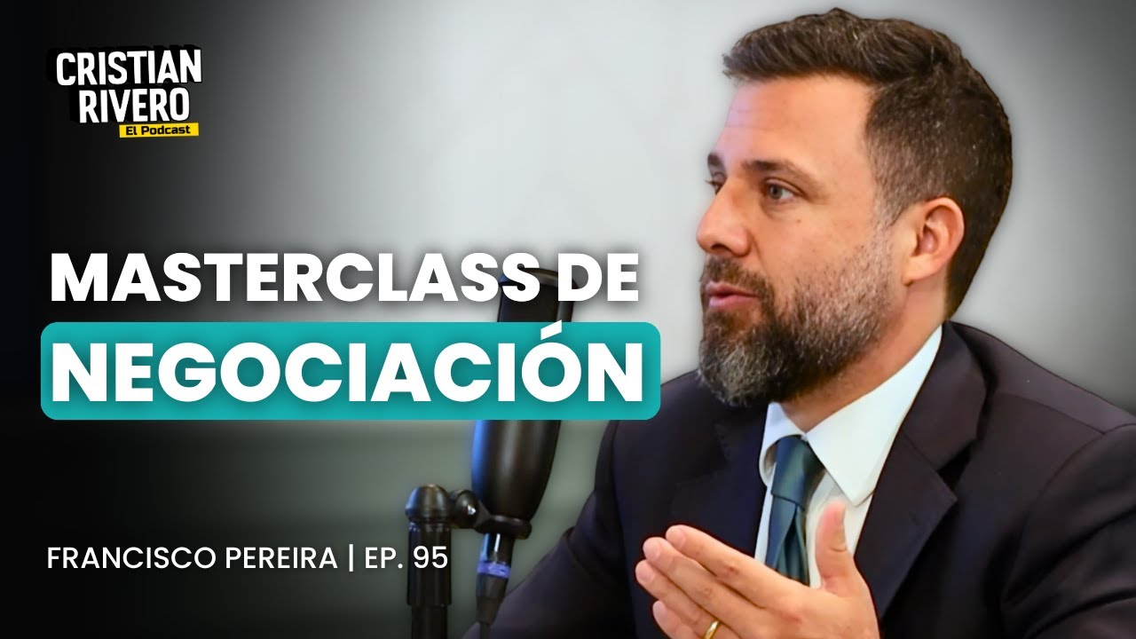 FRANCISCO PEREIRA: Estrategias que cambiarán tu forma de negociar para siempre | 