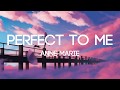 Anne-Marie - Perfect To Me (Lyrics/Lyrics Video)