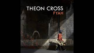 Theon Cross - LDN's Burning (Fyah)