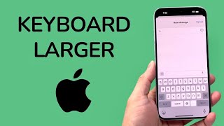 How To Make Keyboard Larger On iPhone