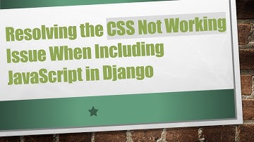 Resolving the CSS Not Working Issue When Including JavaScript in Django