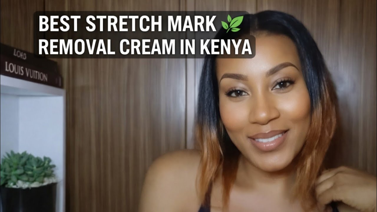 Best Stretch Mark Removal Cream in Kenya 🇰🇪 | How to Fade Scars Fast
