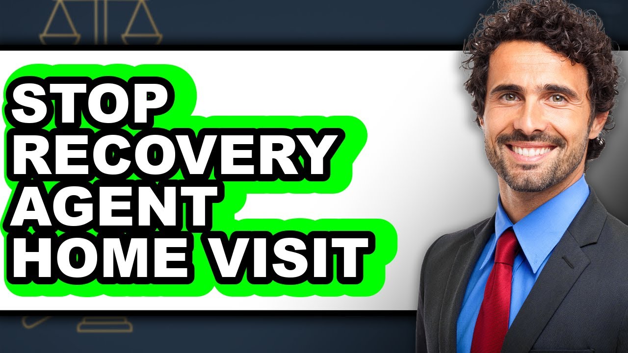 How to Stop Recovery Agent Home Visit - Easy Guide