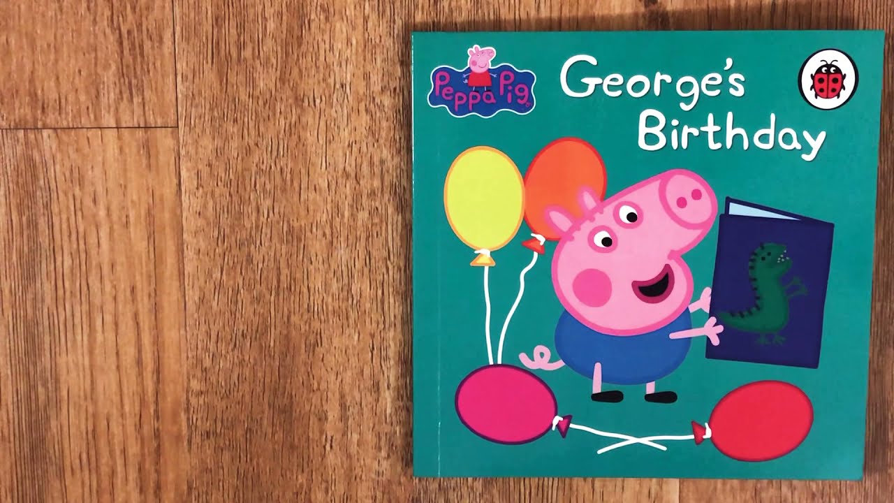 George’s birthday-Peppa pig -Read a book with Mommy