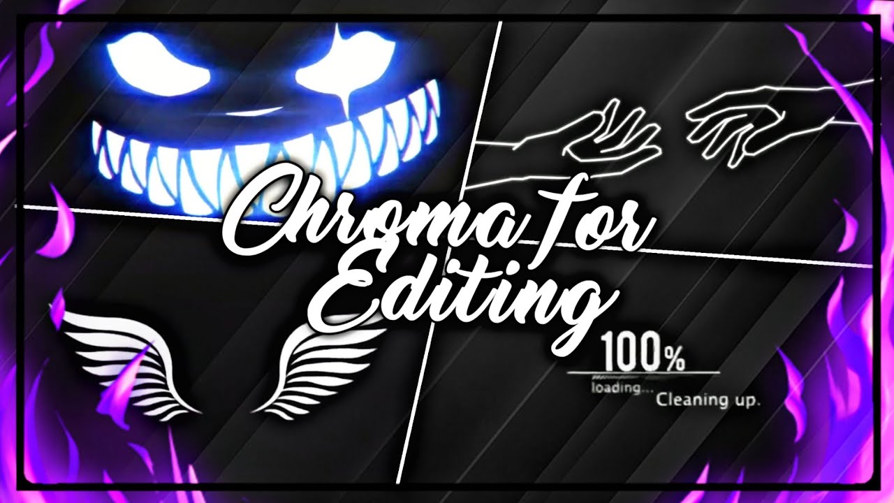 Chroma for editing video 🖤✨