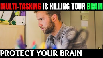MULTITASKING IS KILLING YOUR BRAIN | Side Effects Of Multitasking