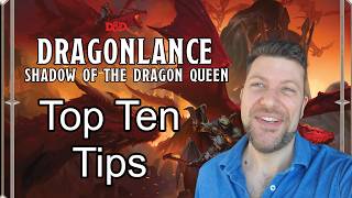 Top Ten Tips for running Dragonlance: Shadow of the Dragon Queen D&D Campaign