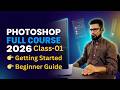 👉 Photoshop Full Course Bangla 2026 | Class 01 – Getting Started | IT Expert Mumin