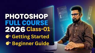 👉 Photoshop Full Course Bangla 2026 | Class 01 – Getting Started | IT Expert Mumin