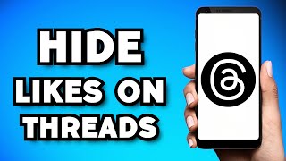Full How To Hide Likes on Threads (2023 Guide) Update