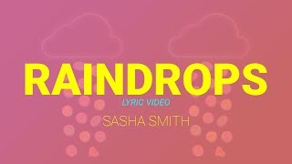 Sasha Smith - Raindrops Lyric Video