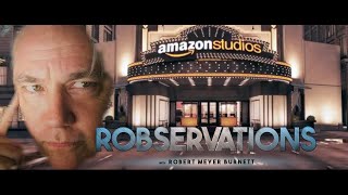 WHAT'S WITH ALL THE CONFUSION AND FRUSTRATION AT AMAZON STUDIOS?!? ROBSERVATIONS Season Six #840
