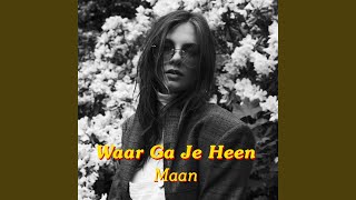 Video thumbnail of "Maan - Waar Ga Je Heen (Acoustic)"