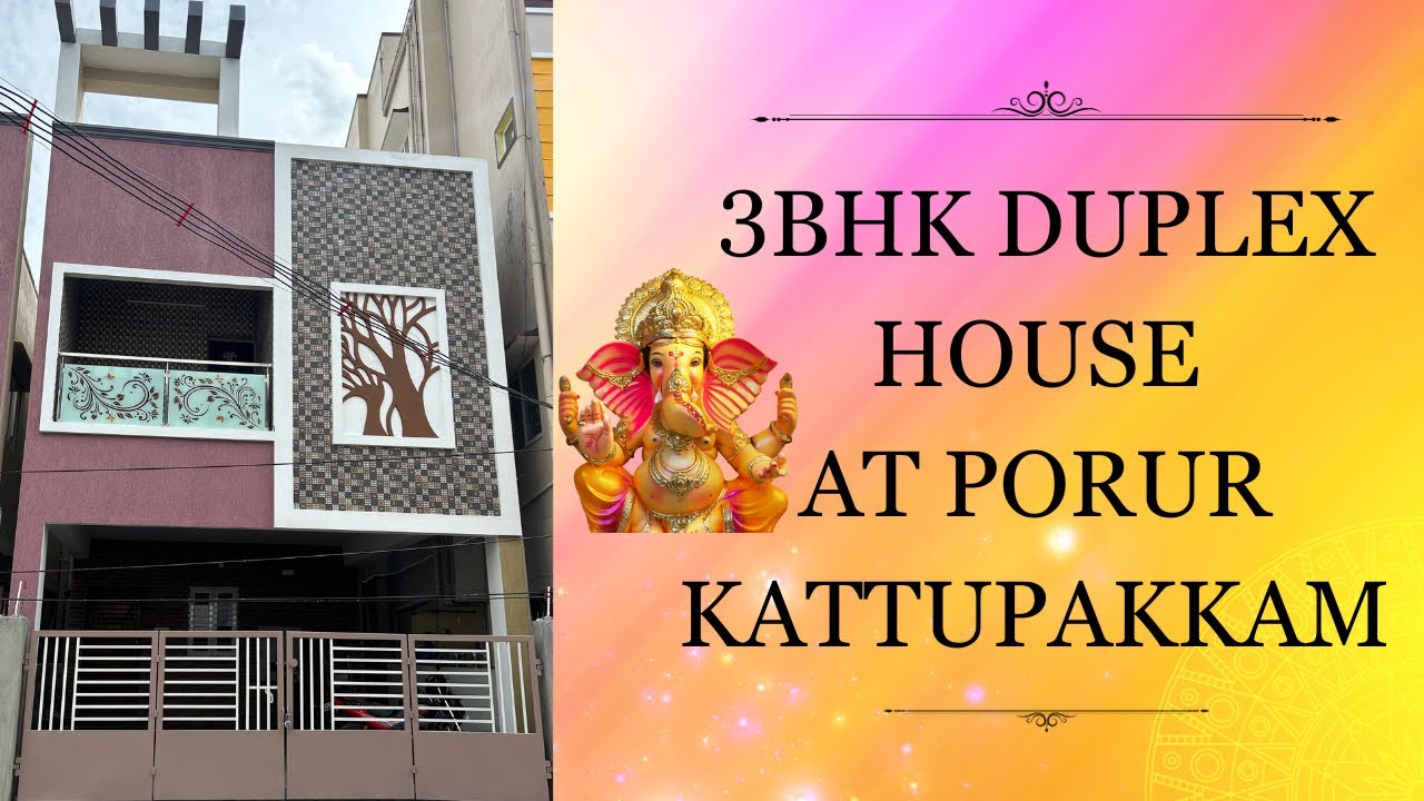 3bhk-duplex-house-at-porur-kattupakkam-youtube