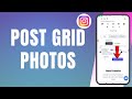 How To Post Grid Photos On Instagram (2025) | New Instagram Grid Update (2025)