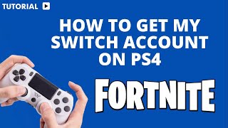 How to get my Switch Fortnite account on PS4