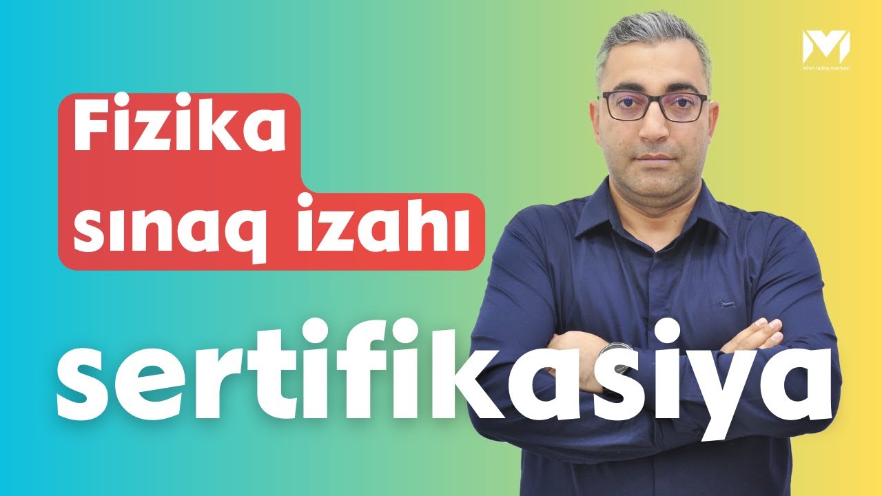 #FİZİKA ÜSİ 1 izahı | Sertifikasiya üzrə | Amil müəllim #miq #sertifikasiya #fizika