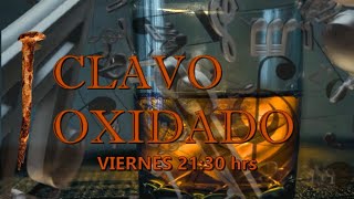 Clavo Oxidado - Edición XCVIII