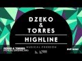 Dzeko & Torres - Highline (Original Mix)