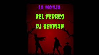 La Monja Del Perreo 😈  Dj Bekman