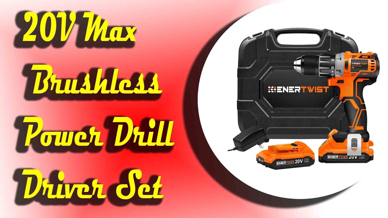 Best ENERTWIST Cordless Drill 20V Max Brushless Power Drill Driver Set