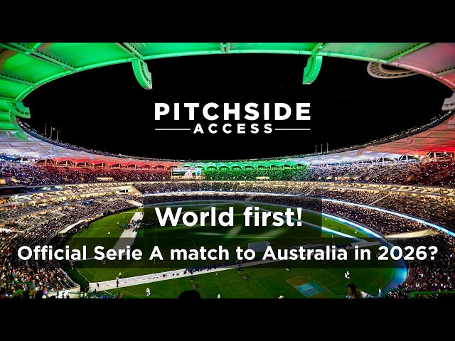 World First: Italian Serie A to Host Official League Match in Perth in 2026? | BREAKING NEWS