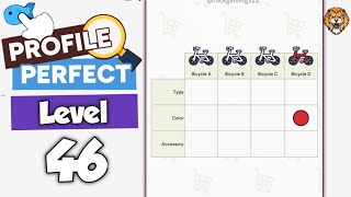Profile Perfect Level 46 Walkthrough