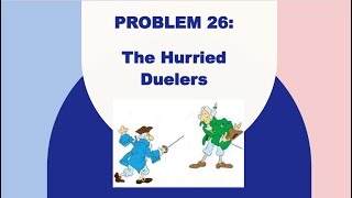 26 : The Hurried Duelers | Ace Quant | Probability Theory