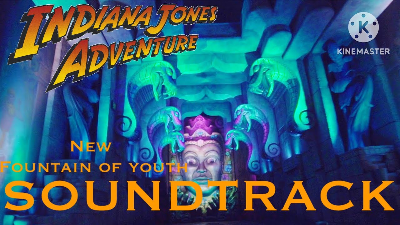 Indiana Jones Adventure New Fountain of Youth Soundtrack! (With brand new Orb sound effects!)