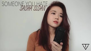 Download Lagu Sasha Sloan - Someone You Hate (Cover) MP3
